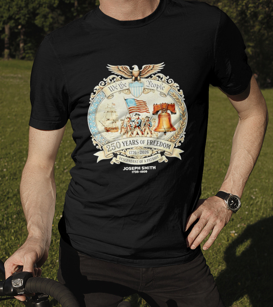 We The People 250 Years Of Freedom 1776 2026 Descendant Of A Patriot T-Shirt
