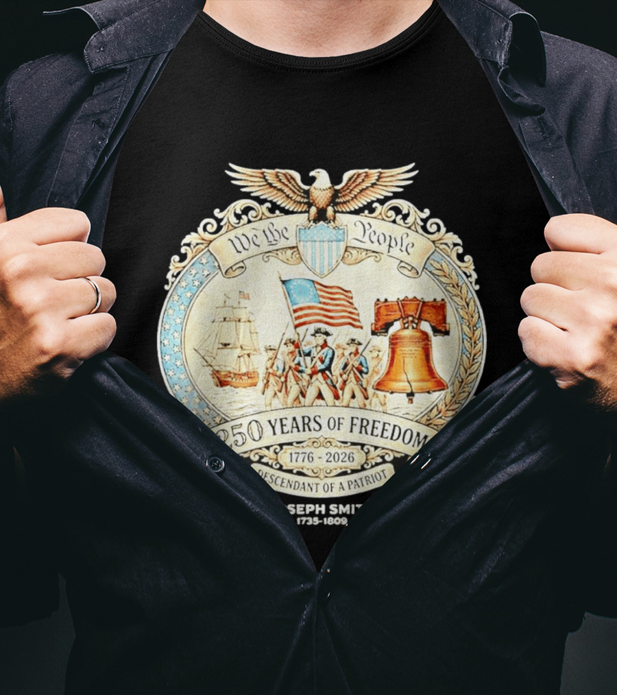 We The People 250 Years Of Freedom 1776 2026 Descendant Of A Patriot T-Shirt