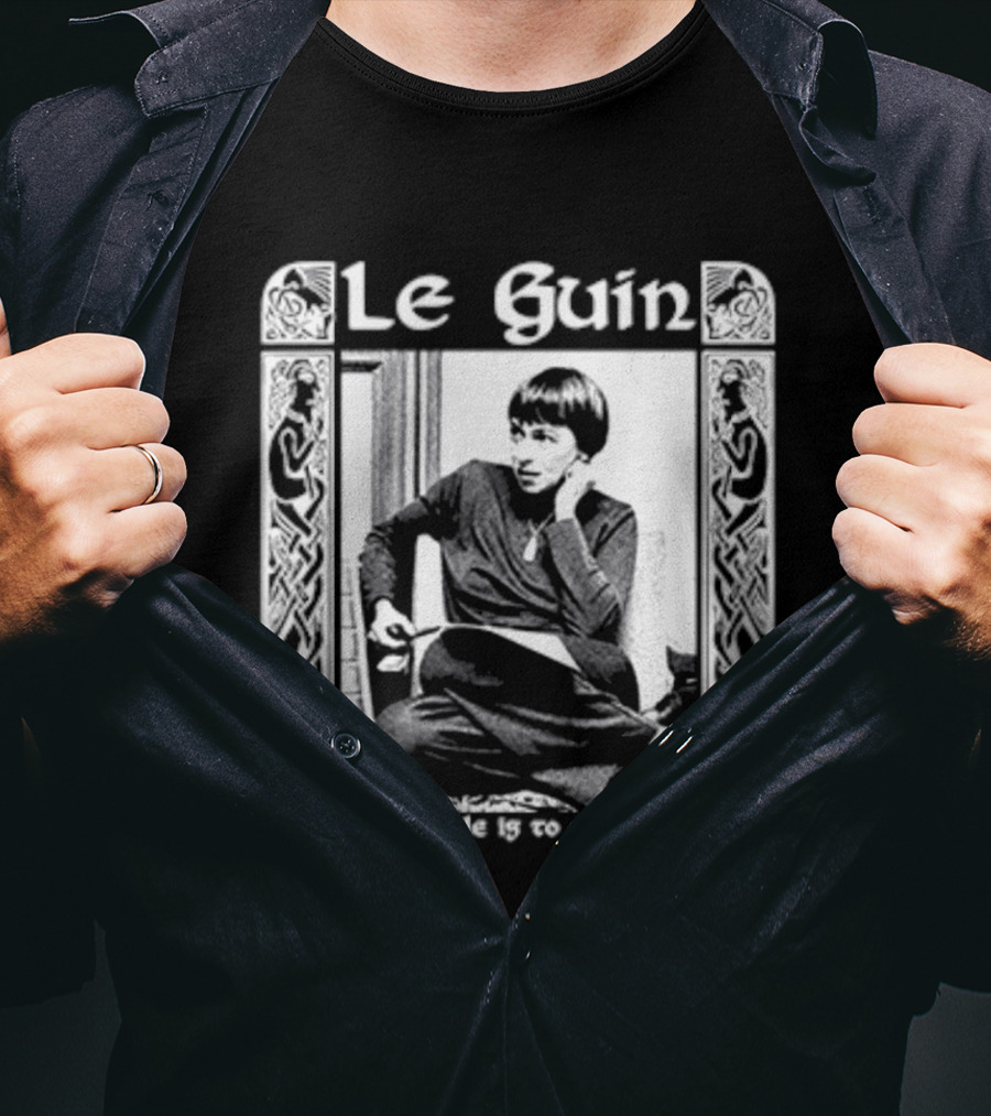 Le Guin Truth Is A Matter Of The Imagination T-Shirt