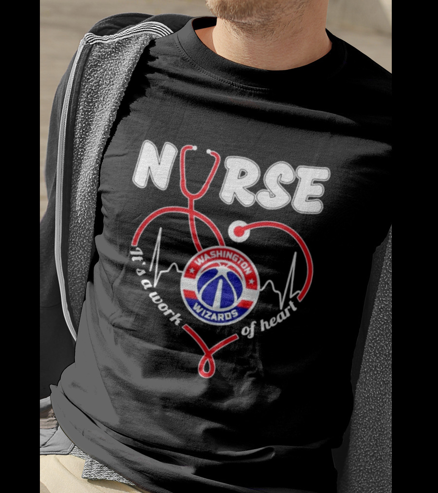 Nurse It's A Work Of Heart Washington Wizards Stethoscope And Heartbeat T-Shirt