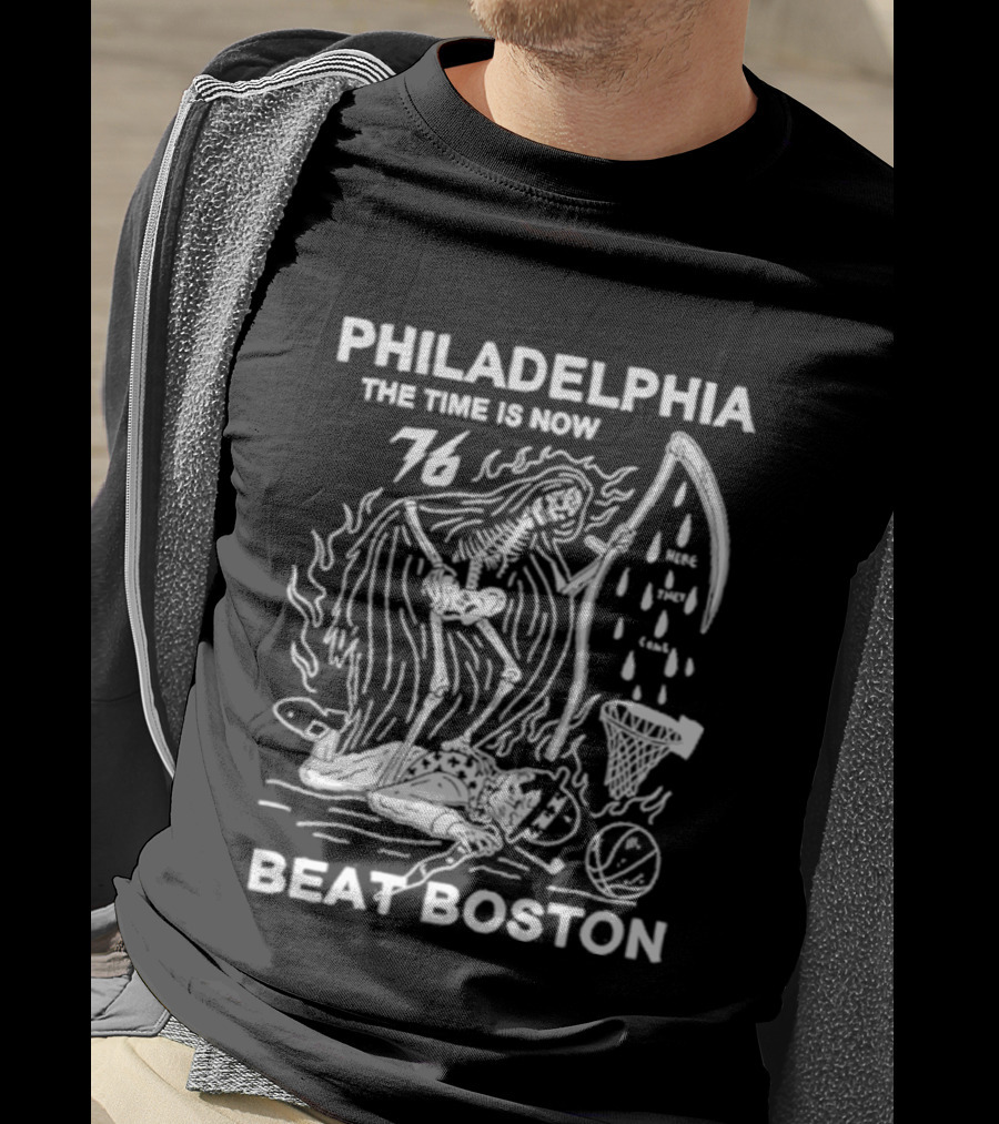 Philadelphia The Time Is Now Beat Boston 76 T-Shirt