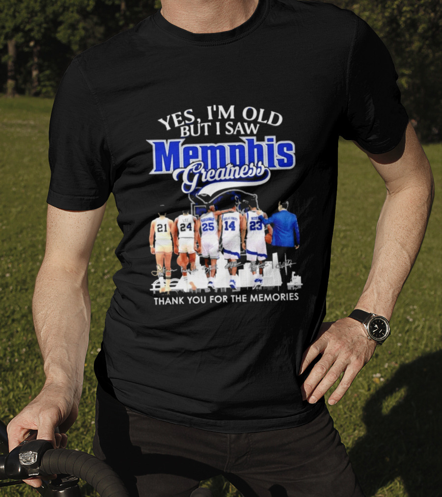 Yes I'm Old But I Saw Memphis Greatness Thank You For The Memories Legends T-Shirt