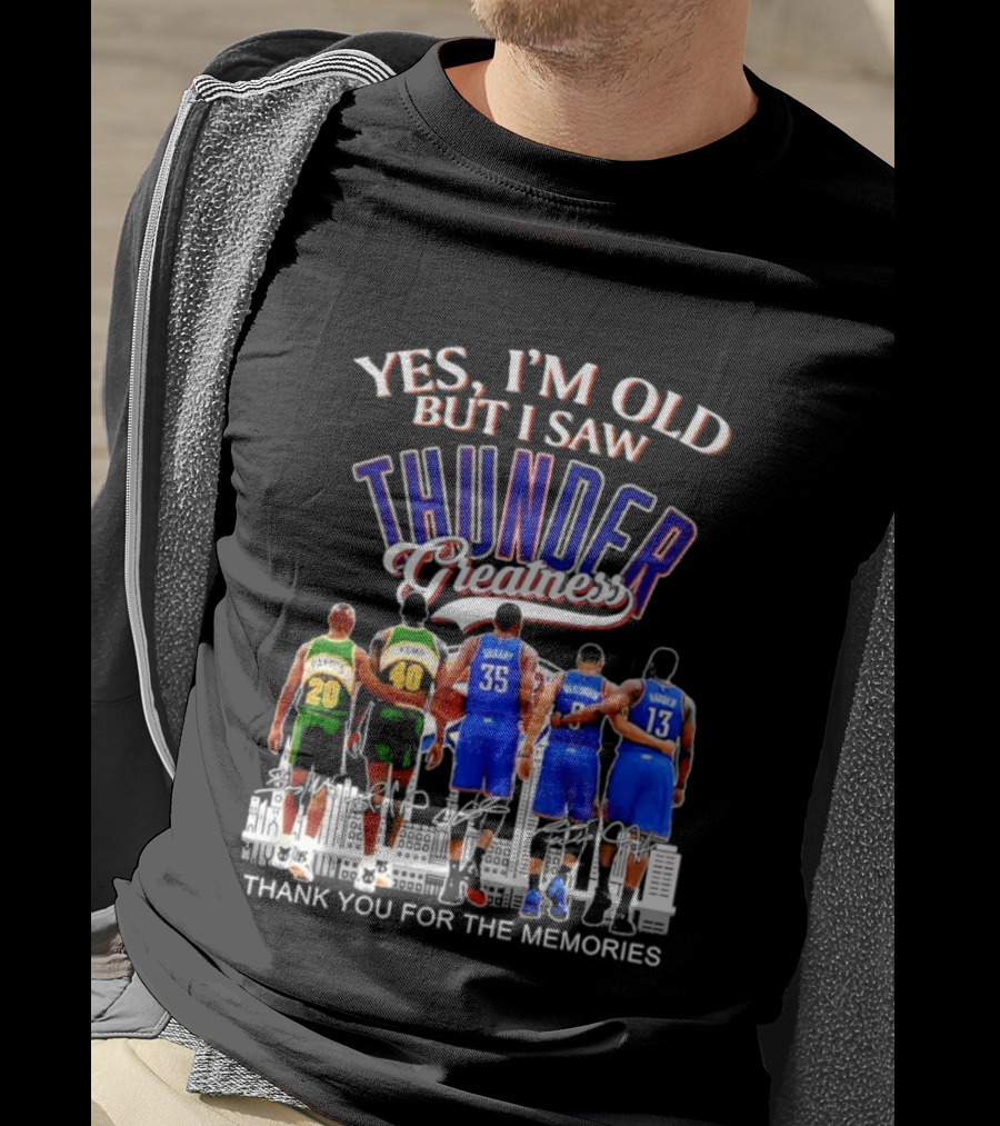 Yes I'm Old But I Saw Thunder Greatness Thank You For The Memories T-Shirt