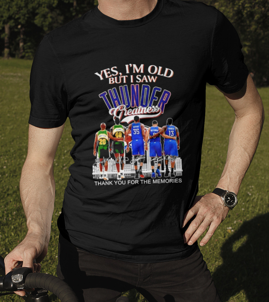 Yes I'm Old But I Saw Thunder Greatness Thank You For The Memories T-Shirt