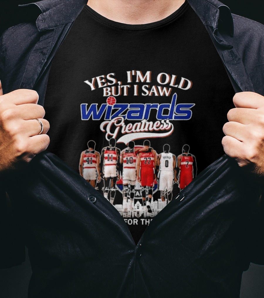 Yes I'm Old But I Saw Wizards Greatness Thank You For The Memories T-Shirt