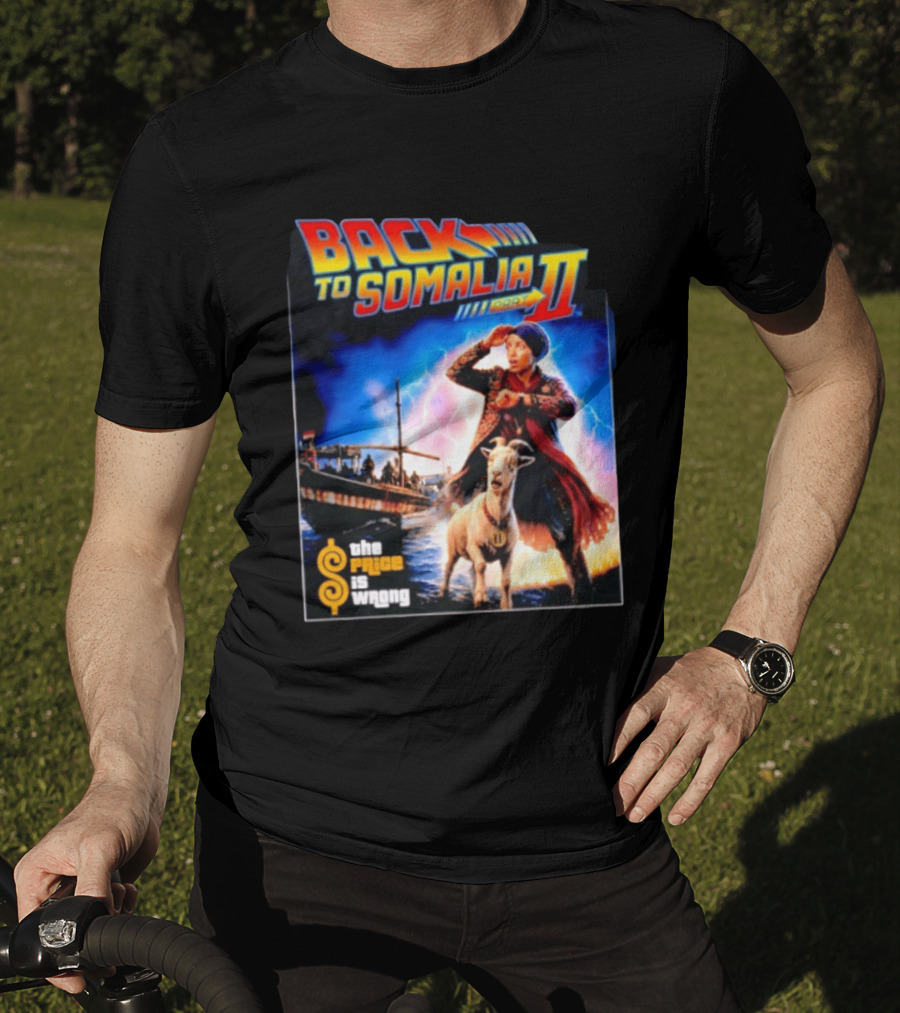 Back To Somalia Part II The Price Is Wrong Time Travel Adventure With Goat And Lightning T-Shirt