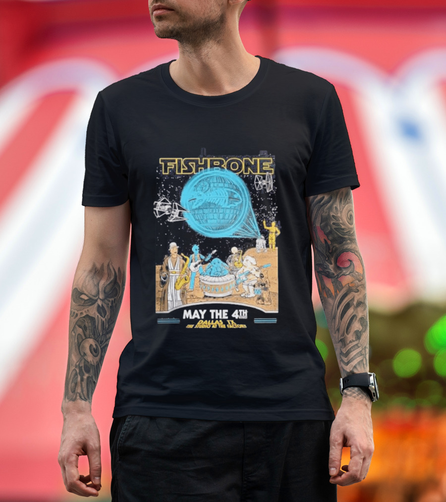 Fishbone Star Wars Day Dallas Texas 2026 Gig May The 4th Be With You At The Studio At The Factory T-Shirt
