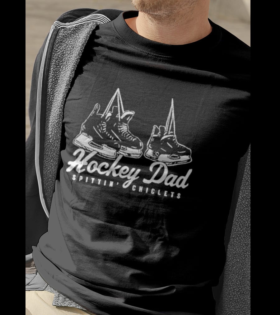Hockey Dad Spittin' Chiclets Skates 2026 T-Shirt