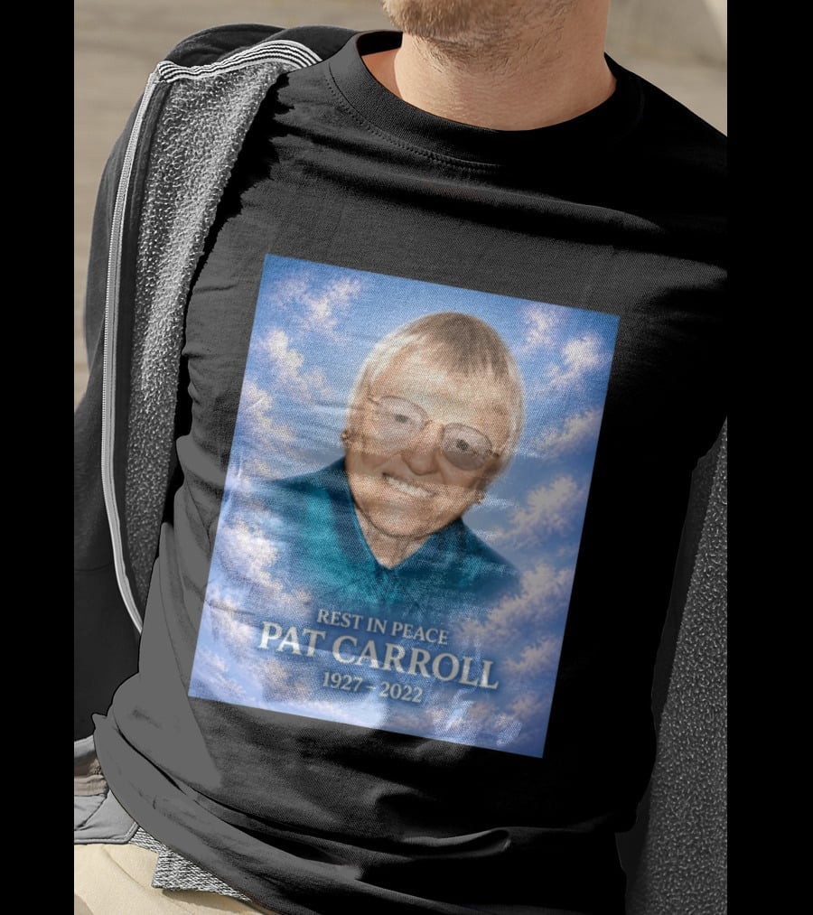 Rest In Peace Pat Carroll 1927 2022 Memorial T-Shirt