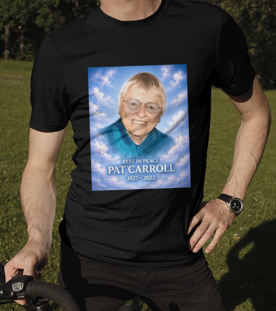 Rest In Peace Pat Carroll 1927 2022 Memorial T-Shirt