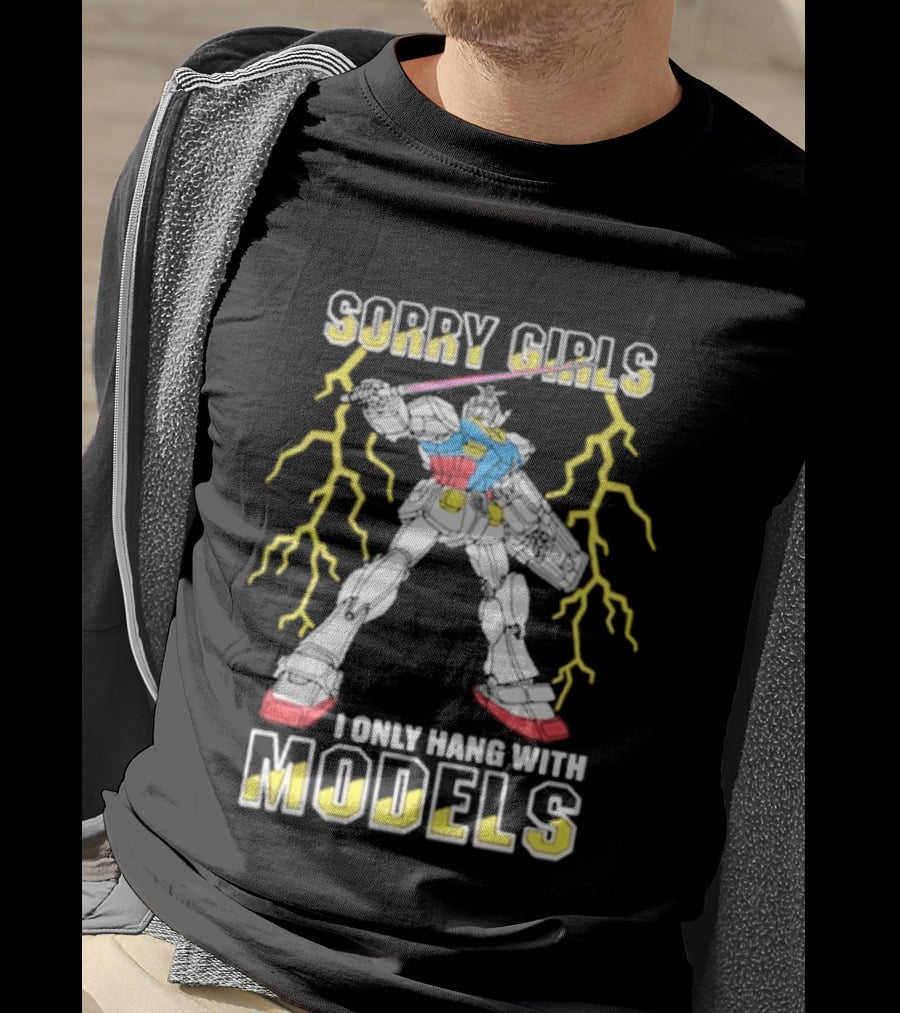 Sorry Girls I Only Hang With Models Robot Display With Lightning T-Shirt