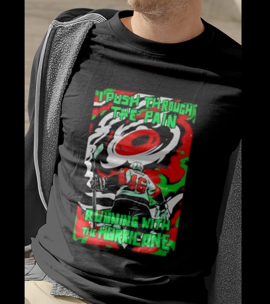 I Push Through The Pain Running With The Hurricane 46 T-Shirt