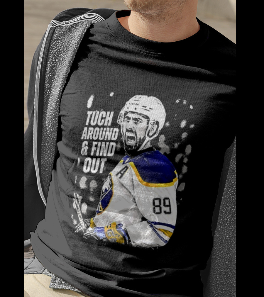 Tuch Around And Find Out Alex Tuch Buffalo Sabres Hockey Player T-Shirt