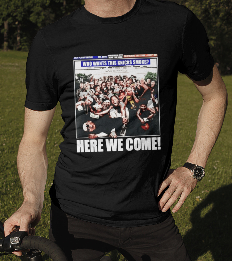 2024 Playoff Edition Who Wants This Knicks Smoke Here We Come T-Shirt