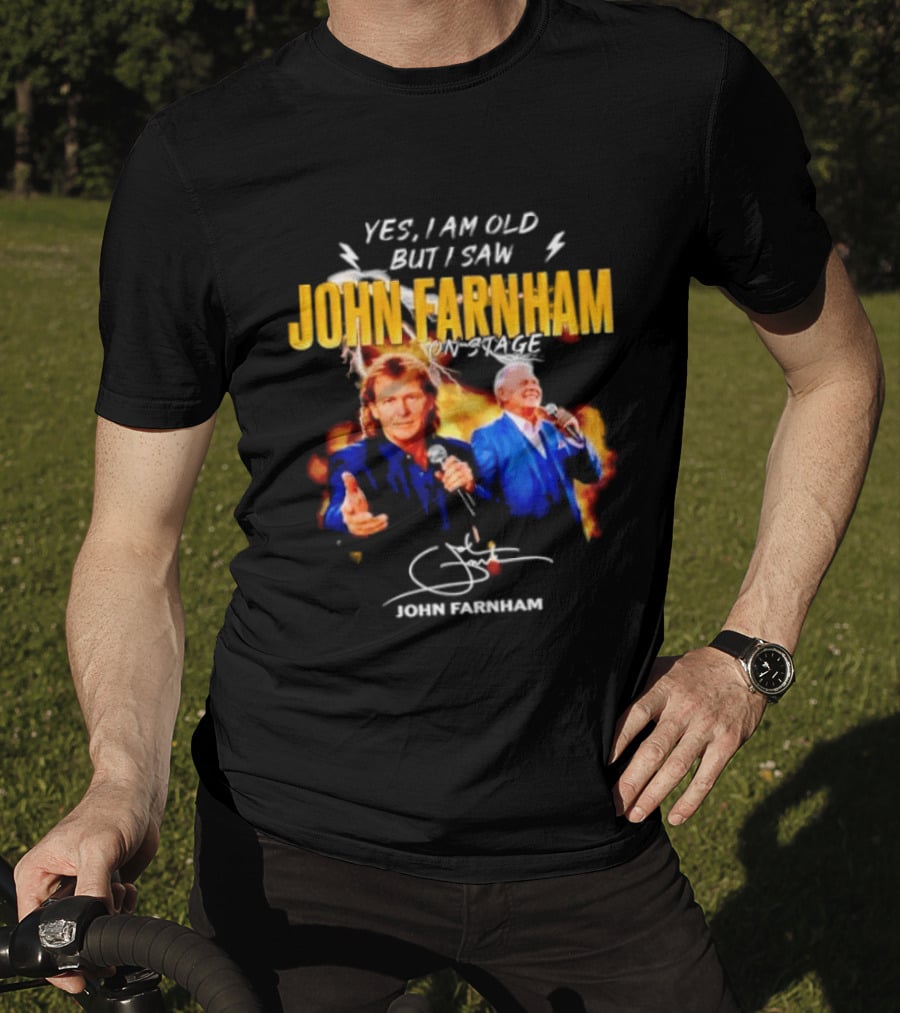 Yes I Am Old But I Saw John Farnham On Stage Vintage Concert T-Shirt