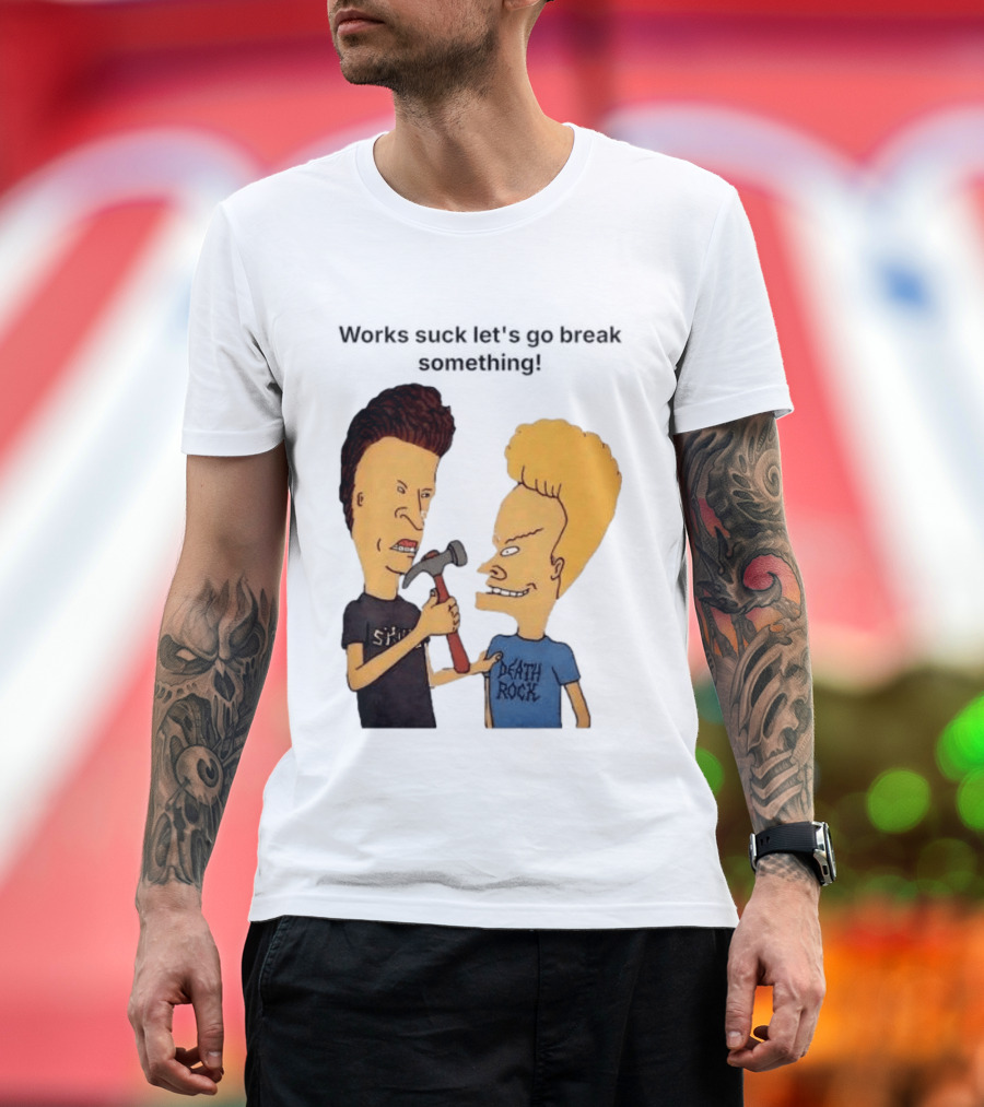 Beavis And Butt Head Works Suck Let's Go Break Something Hammer Scene T-Shirt