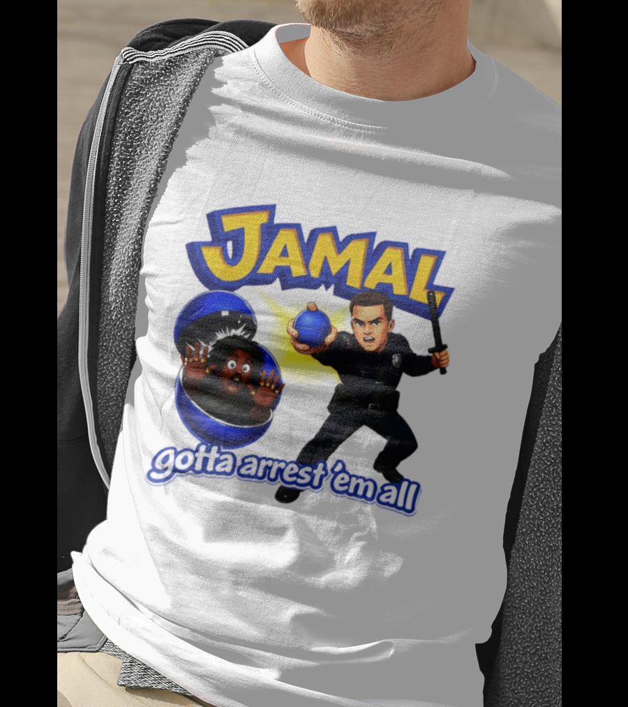 Jamal Gotta Arrest ’em All Pokemon T-Shirt