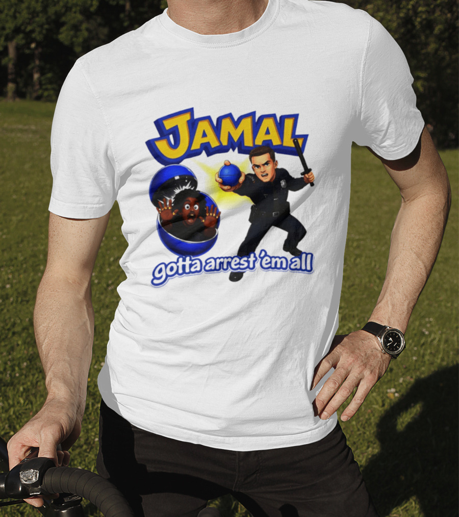 Jamal Gotta Arrest ’em All Pokemon T-Shirt