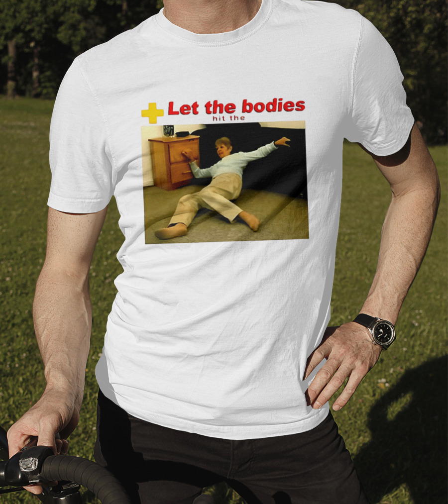 Let The Bodies Hit The Floor Meme With Woman Falling T-Shirt