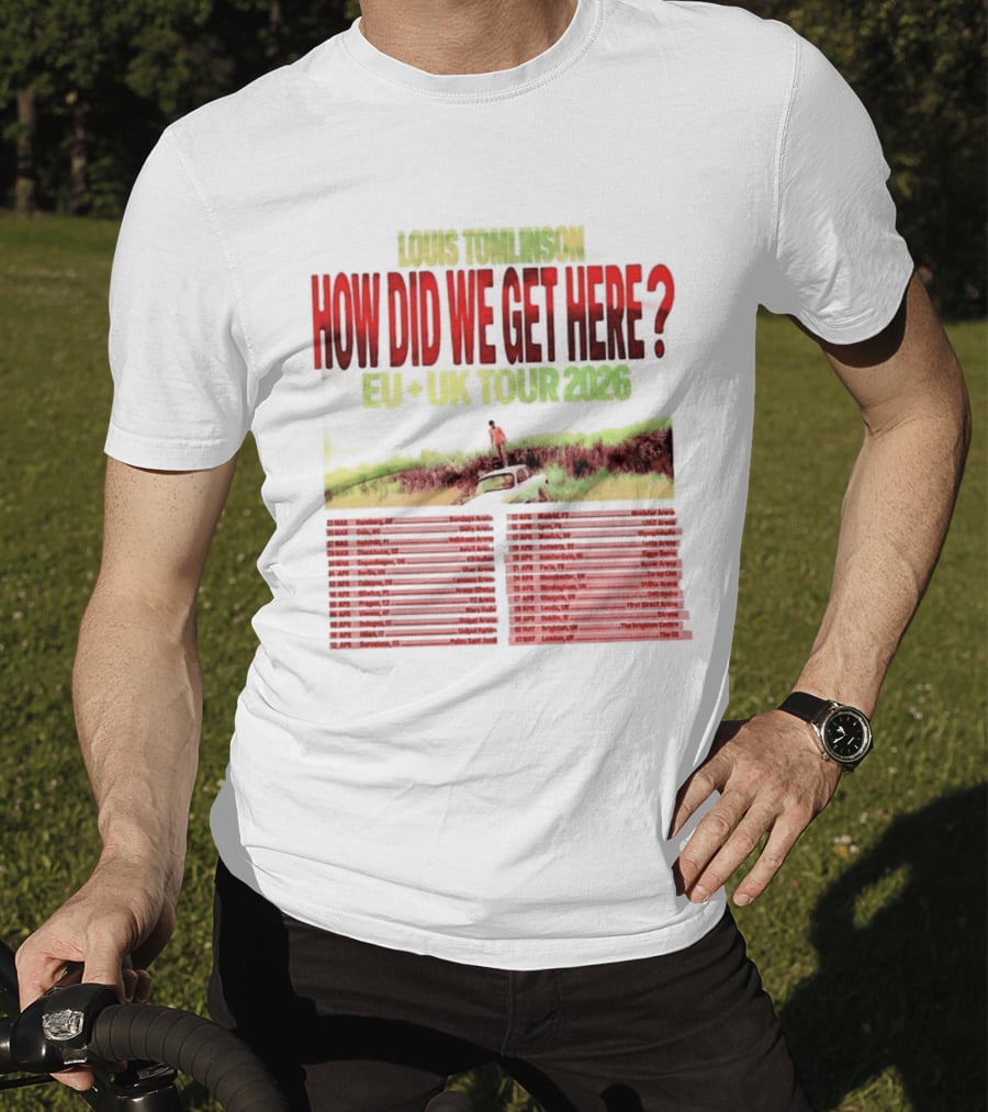 Louis Tomlinson How Did We Get Here EU UK Tour 2026 Dates T-Shirt