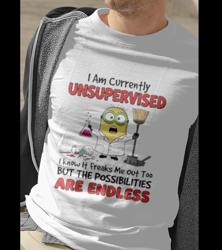 I Am Currently Unsupervised Minions Lab Possibilities Are Endless T-Shirt