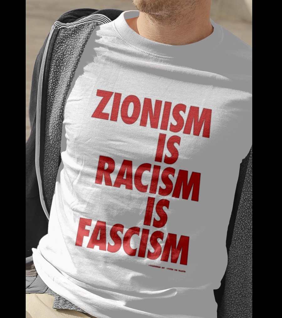 Zionism Is Racism Is Fascism 2026 Top T-Shirt