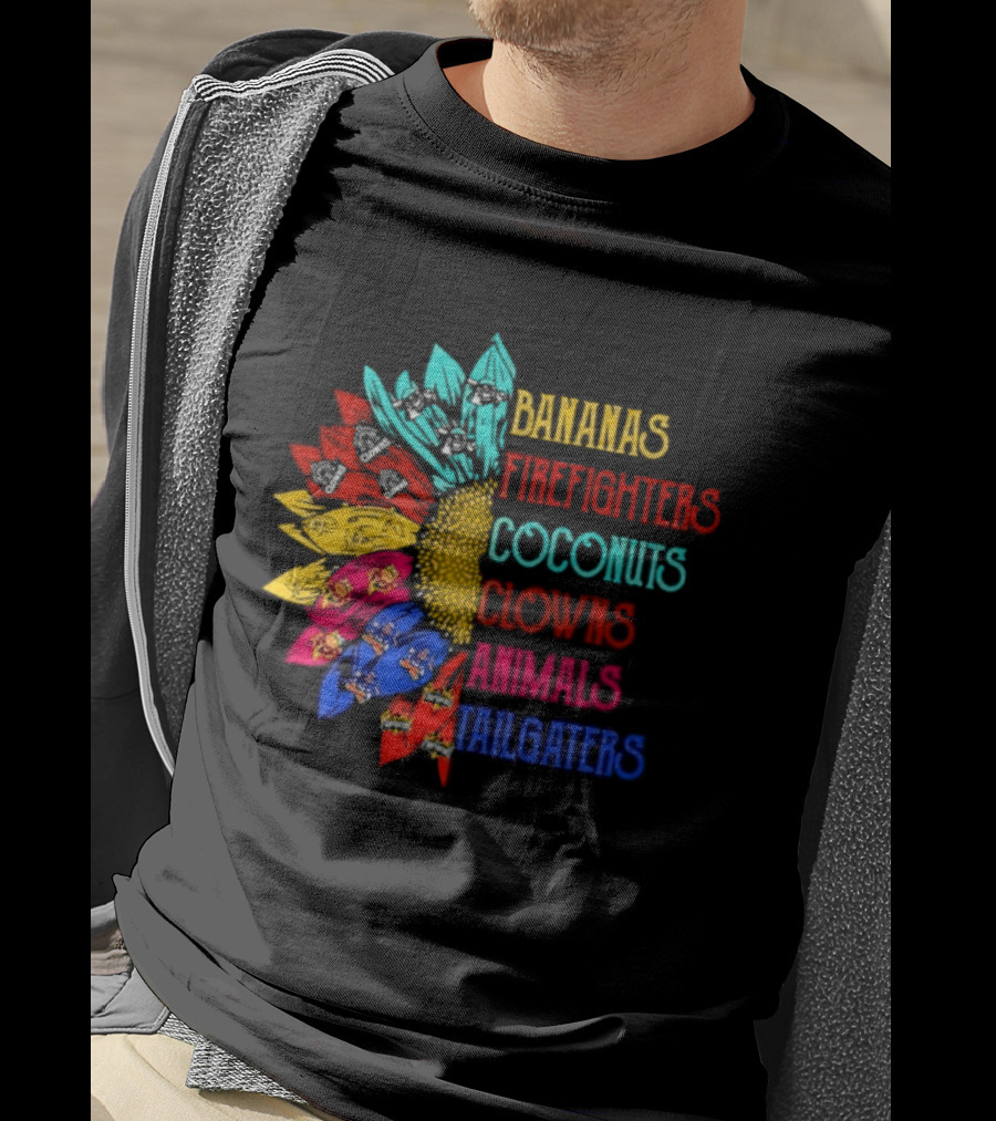 Bananas Firefighters Coconuts Clowns Animals Tailgaters Sunflower T-Shirt