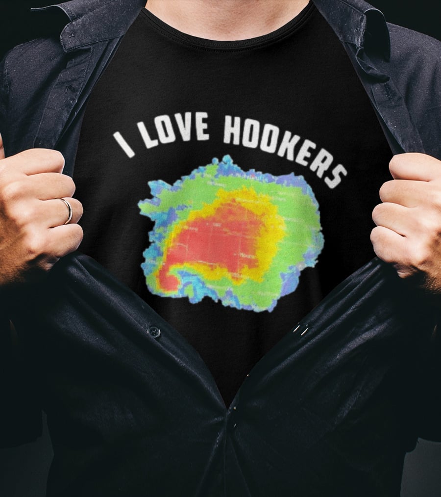 I Love Hookers Weather Radar Humor T-Shirt