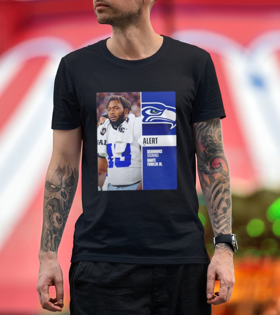 ALERT Seahawks Signing Dante Fowler Jr. T-Shirt