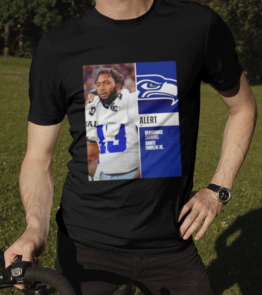 ALERT Seahawks Signing Dante Fowler Jr. T-Shirt