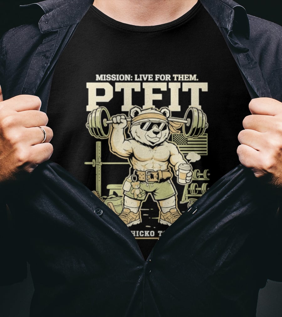 Mission Live For Them PTFit Gym Bear From Ptthicko To PT6icko T-Shirt