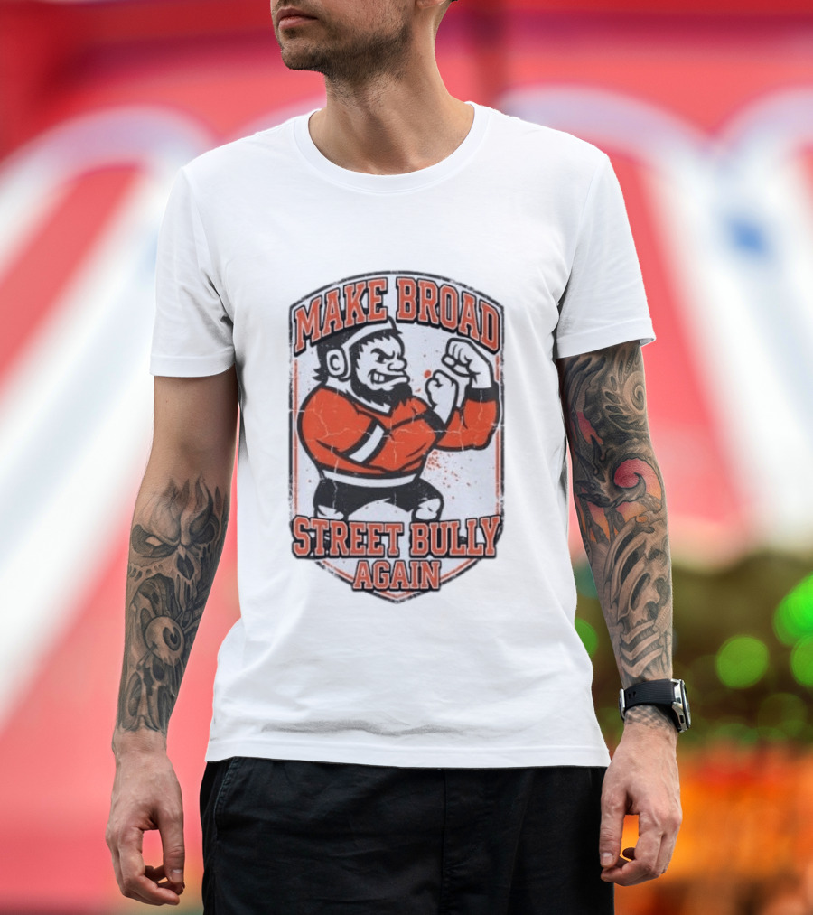 Make Broad Street Bully Again Philadelphia Flyers T-Shirt