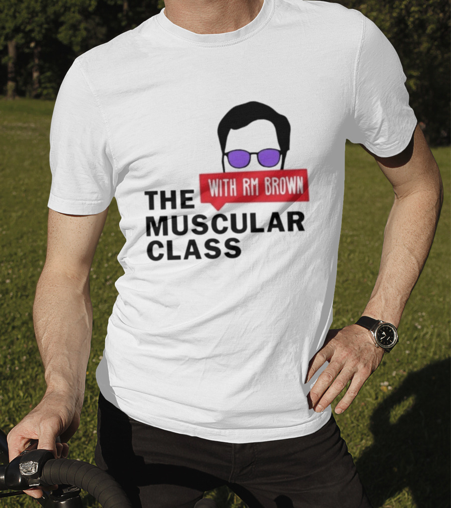 The Muscular Class Featuring With RM Brown Glasses Hairstyle T-Shirt