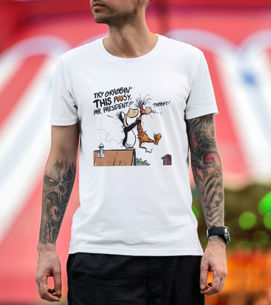 Try Grabbin This Pusy Mr President Comic Style Humor With Cartoon Characters T-Shirt
