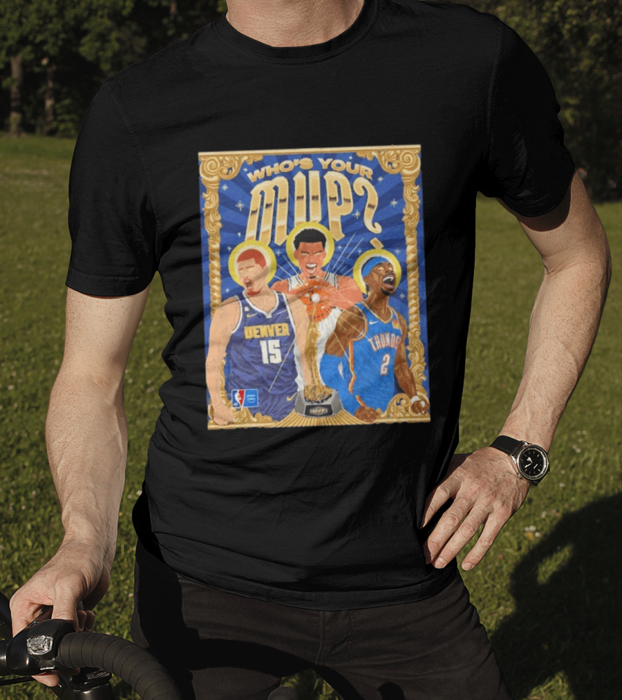 Who's Your MVP Nikola Jokić Victor Wemby Shai Denver NBA Thunder T-Shirt