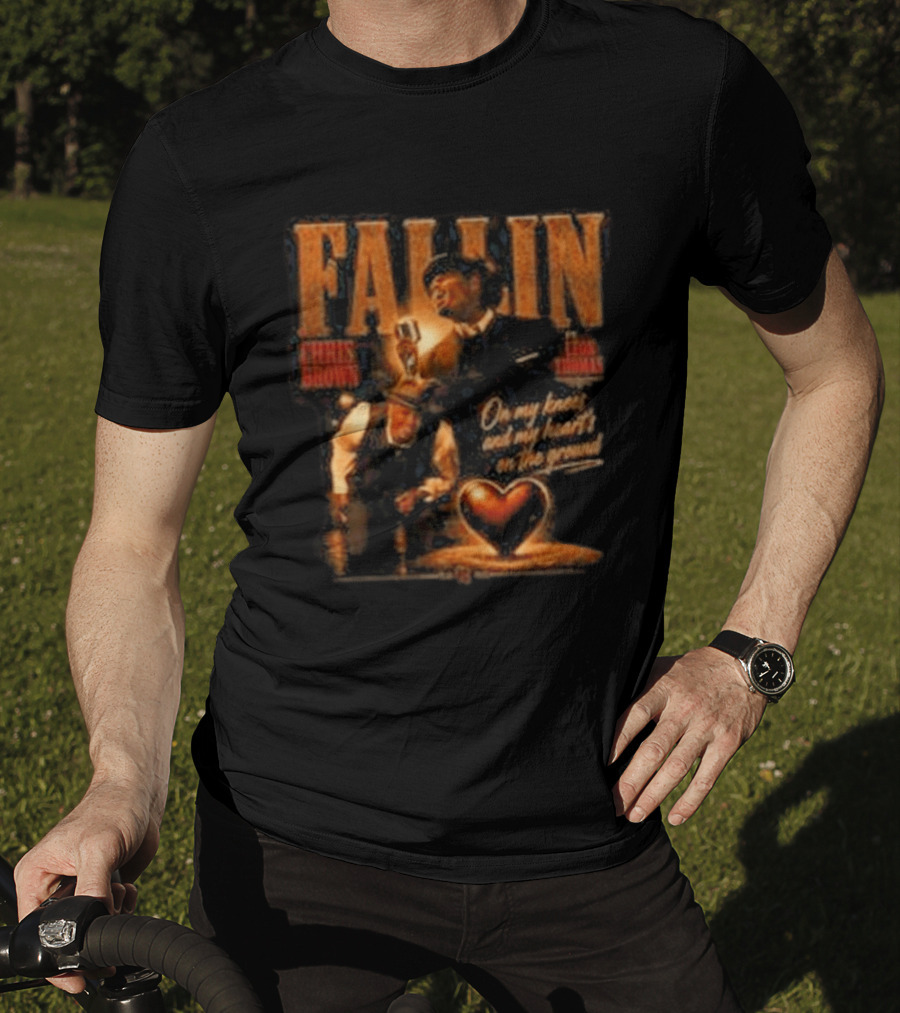 Chris Brown Fallin On My Knees Heart's On The Ground T-Shirt