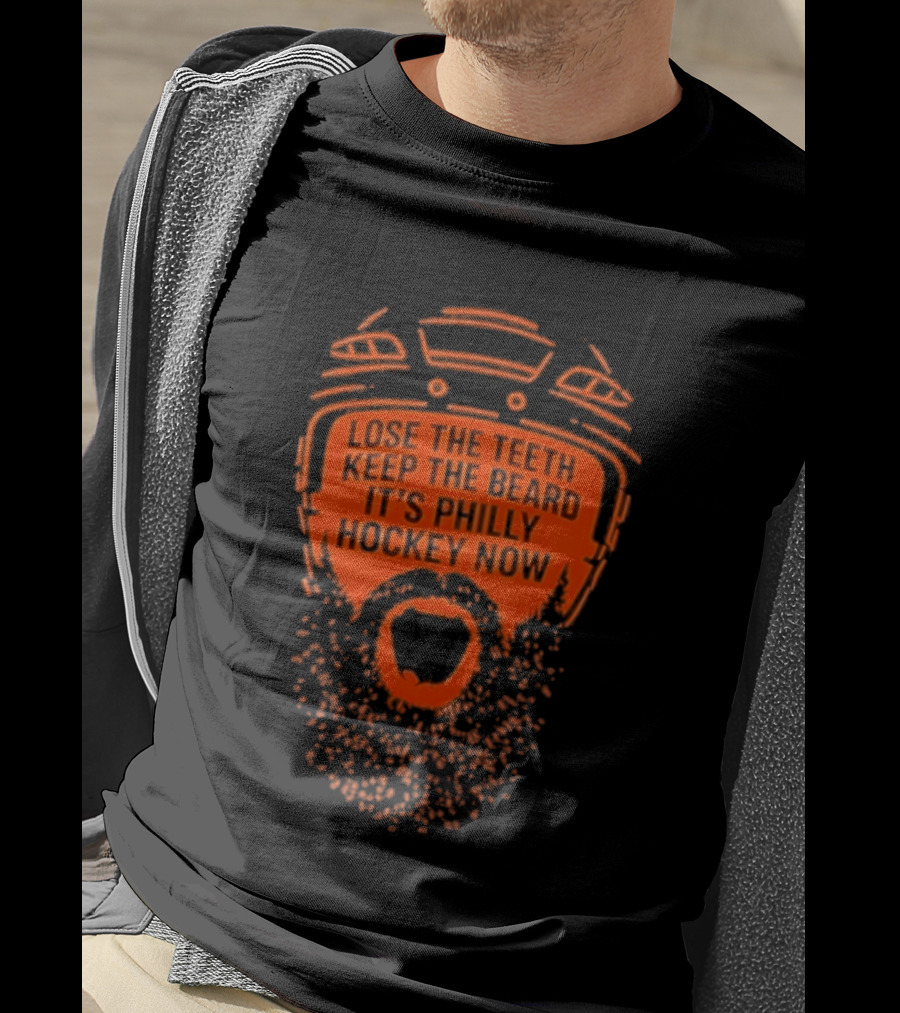 Lose The Teeth Keep The Beard It's Philly Hockey Now T-Shirt