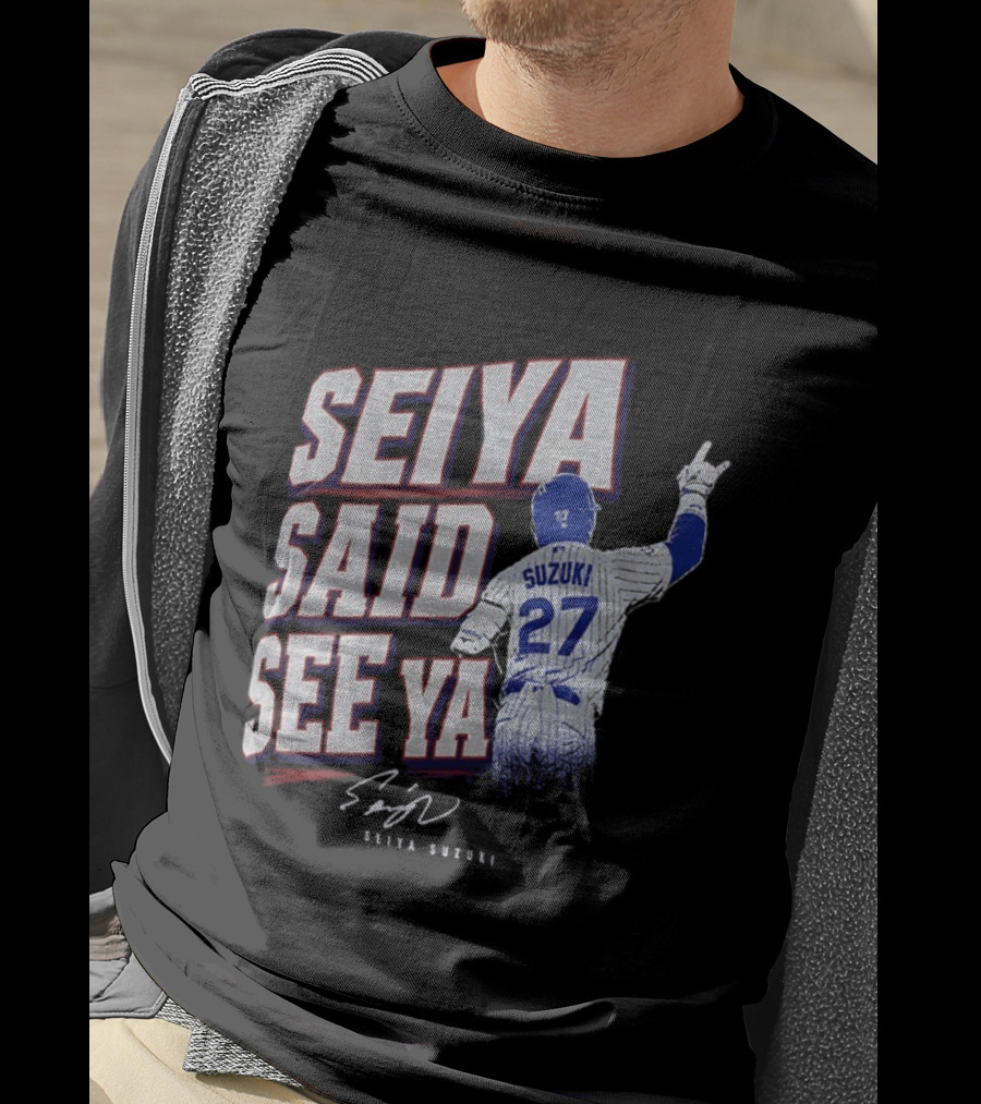 Seiya Suzuki Chicago Cubs Seiya Said See Ya 27 Baseball T-Shirt