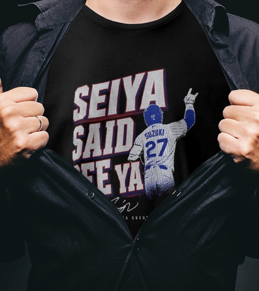 Seiya Suzuki Chicago Cubs Seiya Said See Ya 27 Baseball T-Shirt