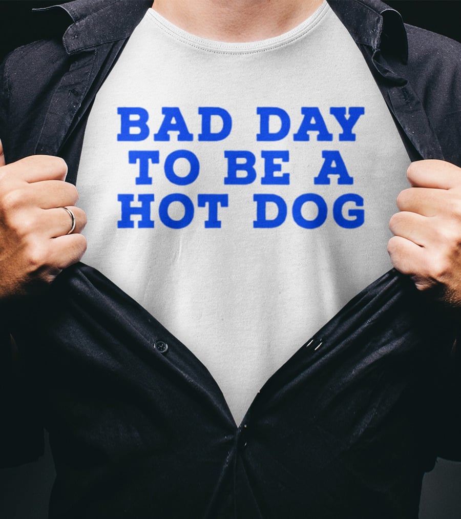 Bad Day To Be A Hot Dog T-Shirt