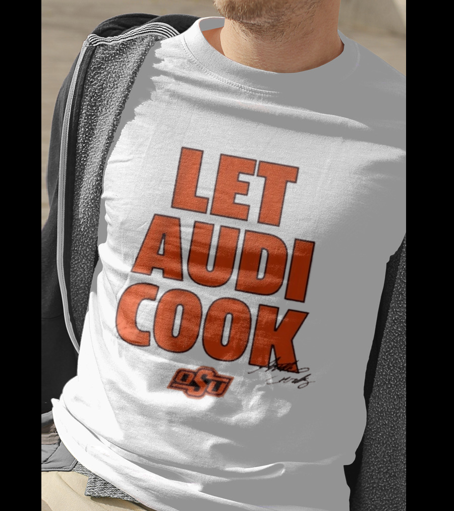 Oklahoma State Basketball Let Audi Cook OSU Audi Crooks T-Shirt