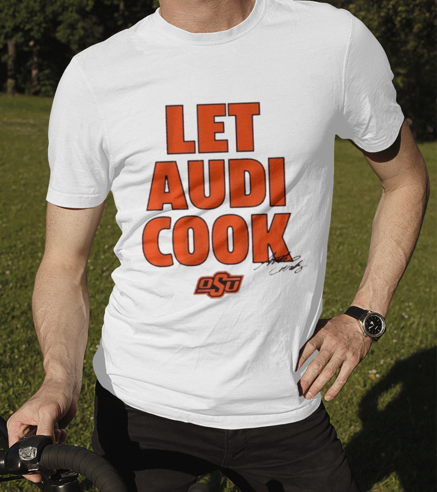 Oklahoma State Basketball Let Audi Cook OSU Audi Crooks T-Shirt