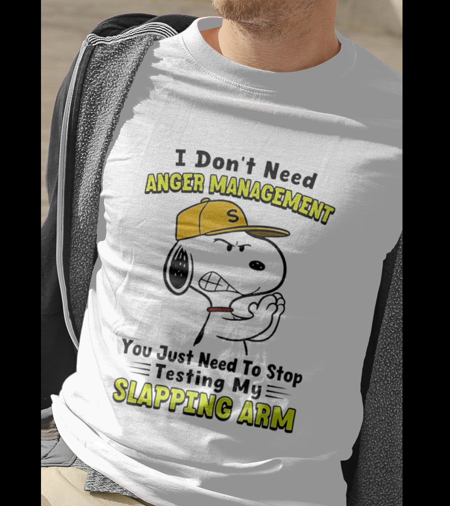 Snoopy I Don't Need Anger Management Stop Testing My Slapping Arm T-Shirt