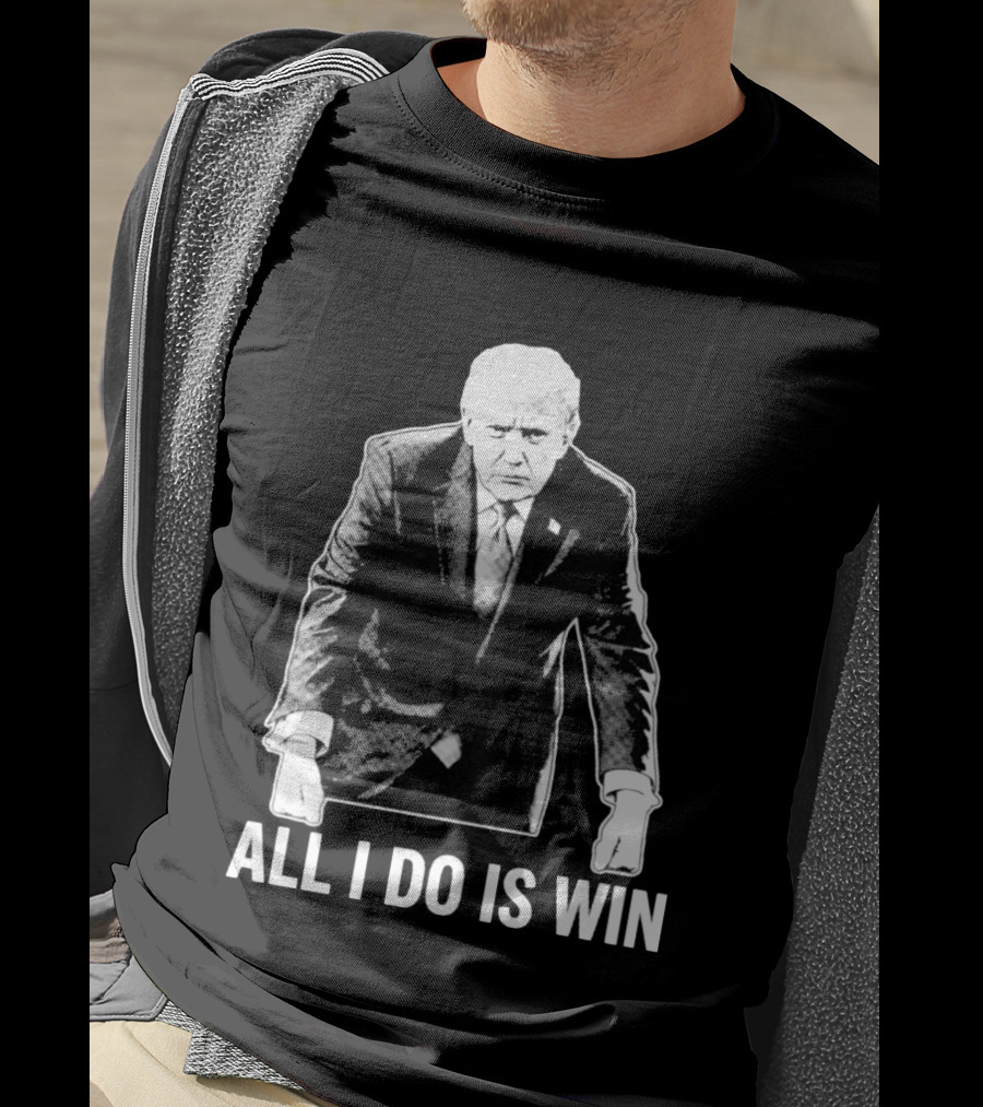 All I Do Is Win Trump Black And White T-Shirt