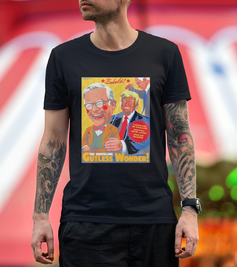 Behold The Grovelling Gutless Wonder Capitulates On Command Donald Trump Puppet T-Shirt