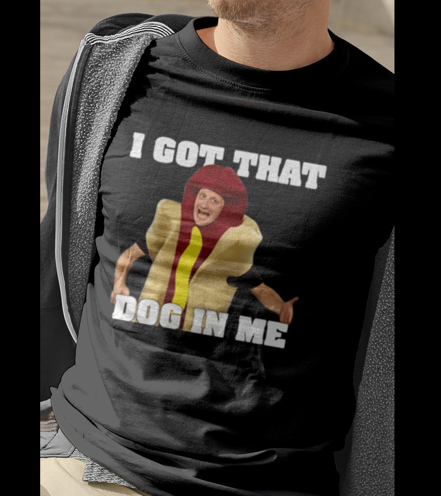 I Got That Dog In Me Hot Dog Costume Tim Robinson T-Shirt