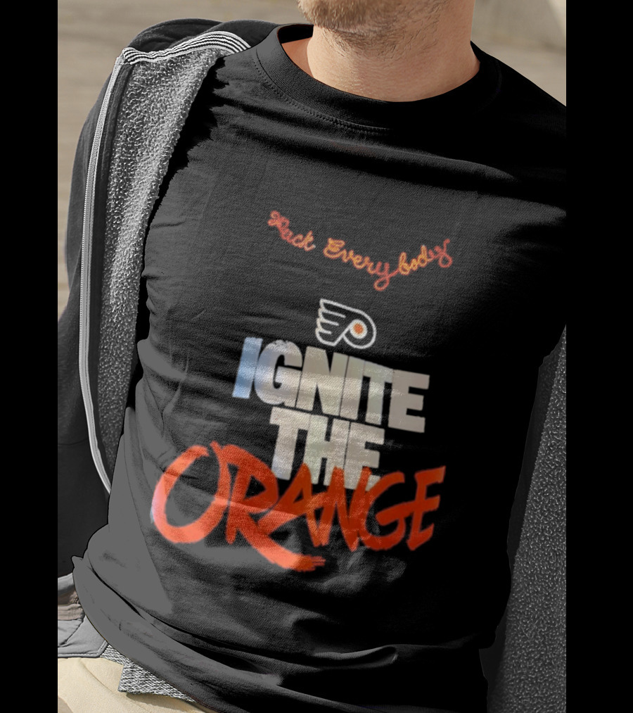 Fuck Everybody Ignite The Orange Philadelphia Flyers Hockey 2026 T-Shirt