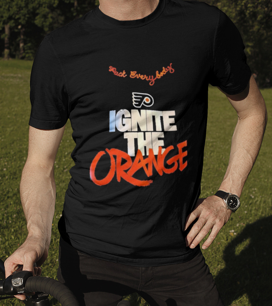Fuck Everybody Ignite The Orange Philadelphia Flyers Hockey 2026 T-Shirt