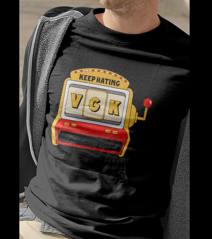 Keep Hating VGK Slot Machine T-Shirt