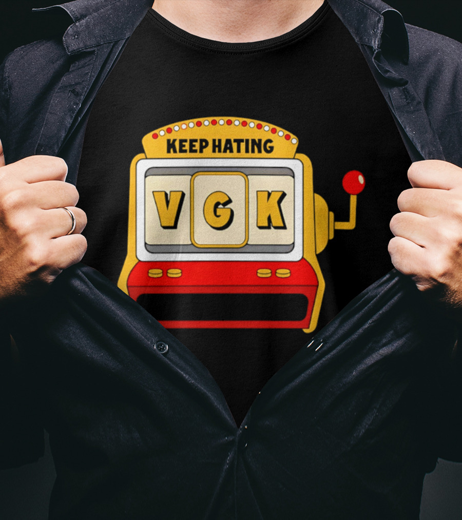 Keep Hating VGK Slot Machine T-Shirt